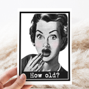 How Old? Greeting Card.-4
