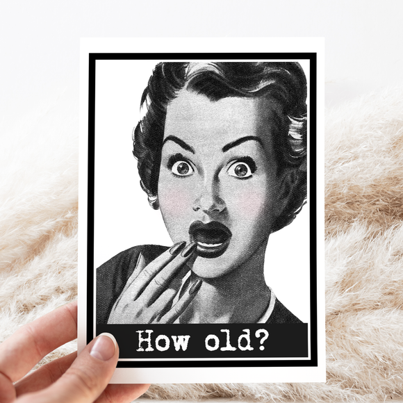 How Old? Greeting Card.