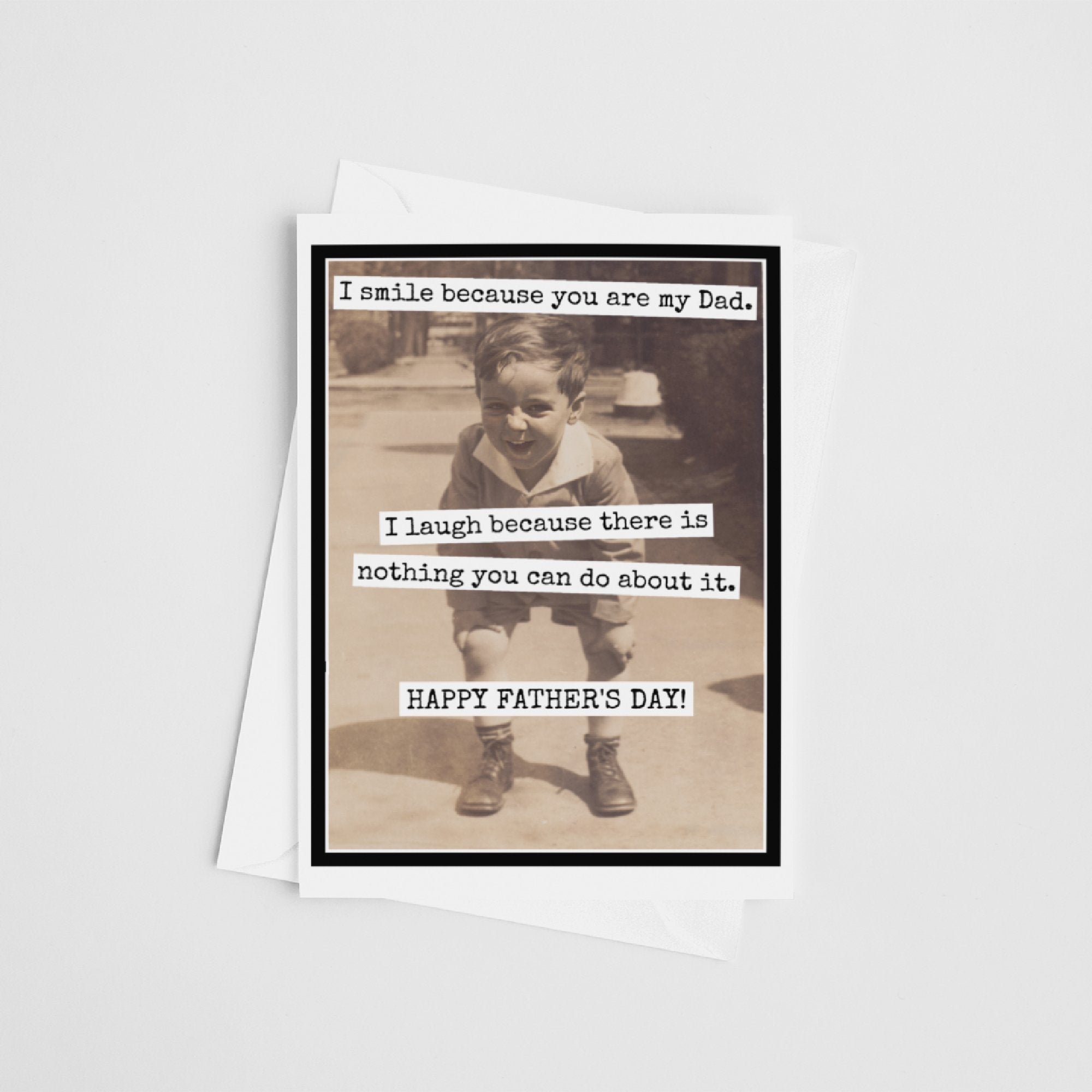 Father's Day Card. I Smile Because You Are My Dad. I Laugh.. - My Filosophy