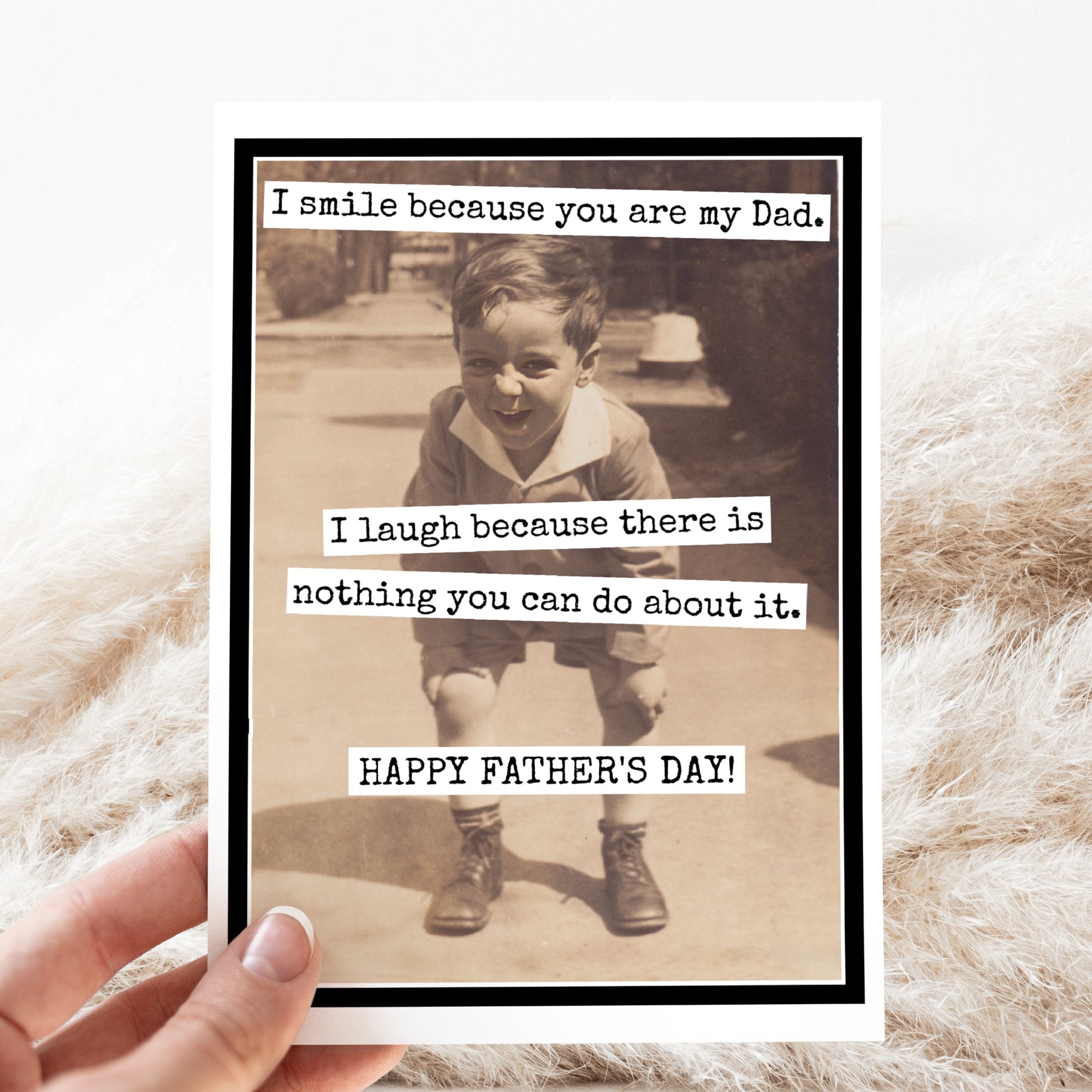 Father's Day Card. I Smile Because You Are My Dad. I Laugh.. - My Filosophy