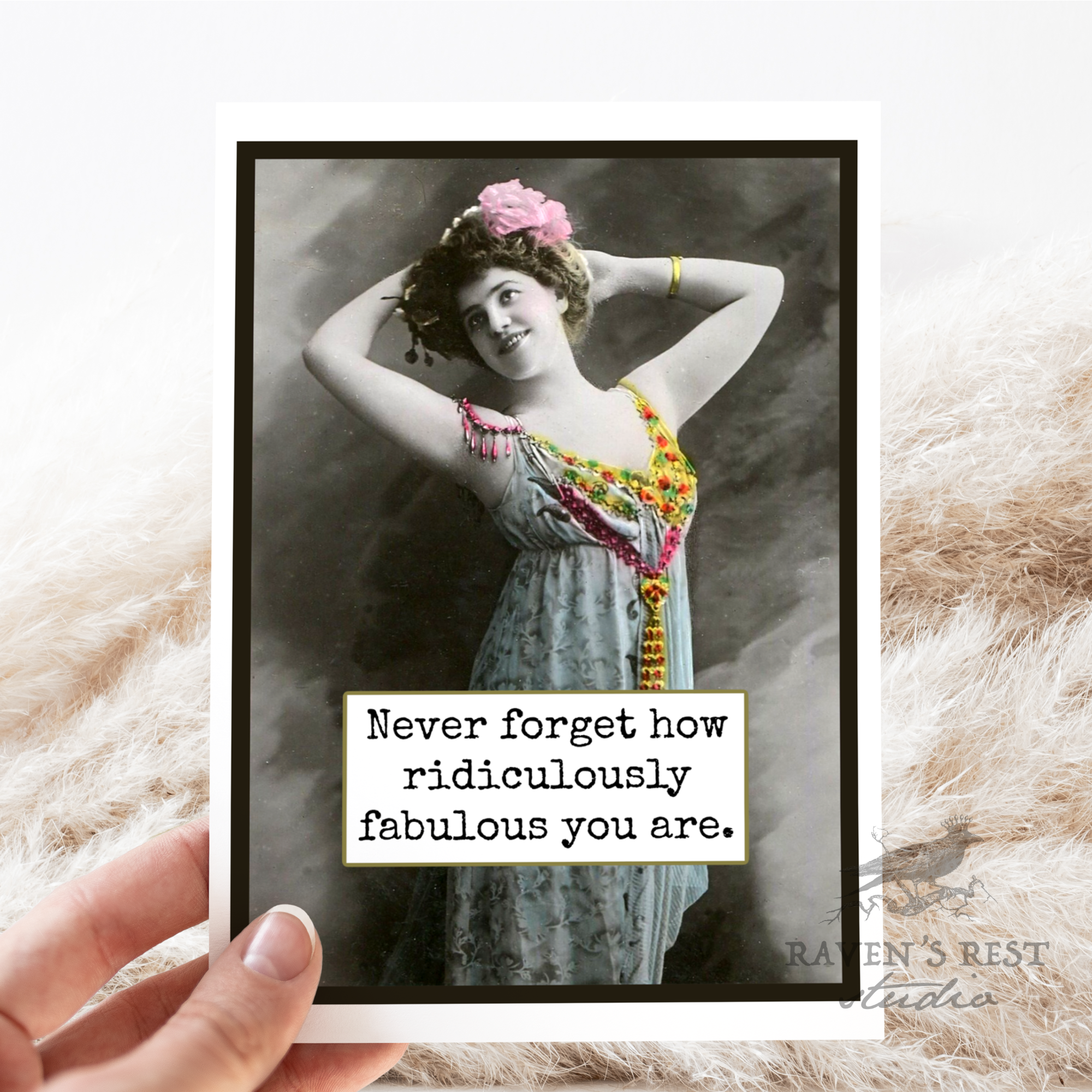 Card. Never Forget How Ridiculously Fabulous You Are.