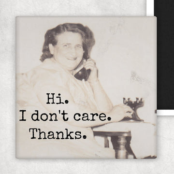Fridge Magnet. Hi. I Don't Care. Thanks. - My Filosophy