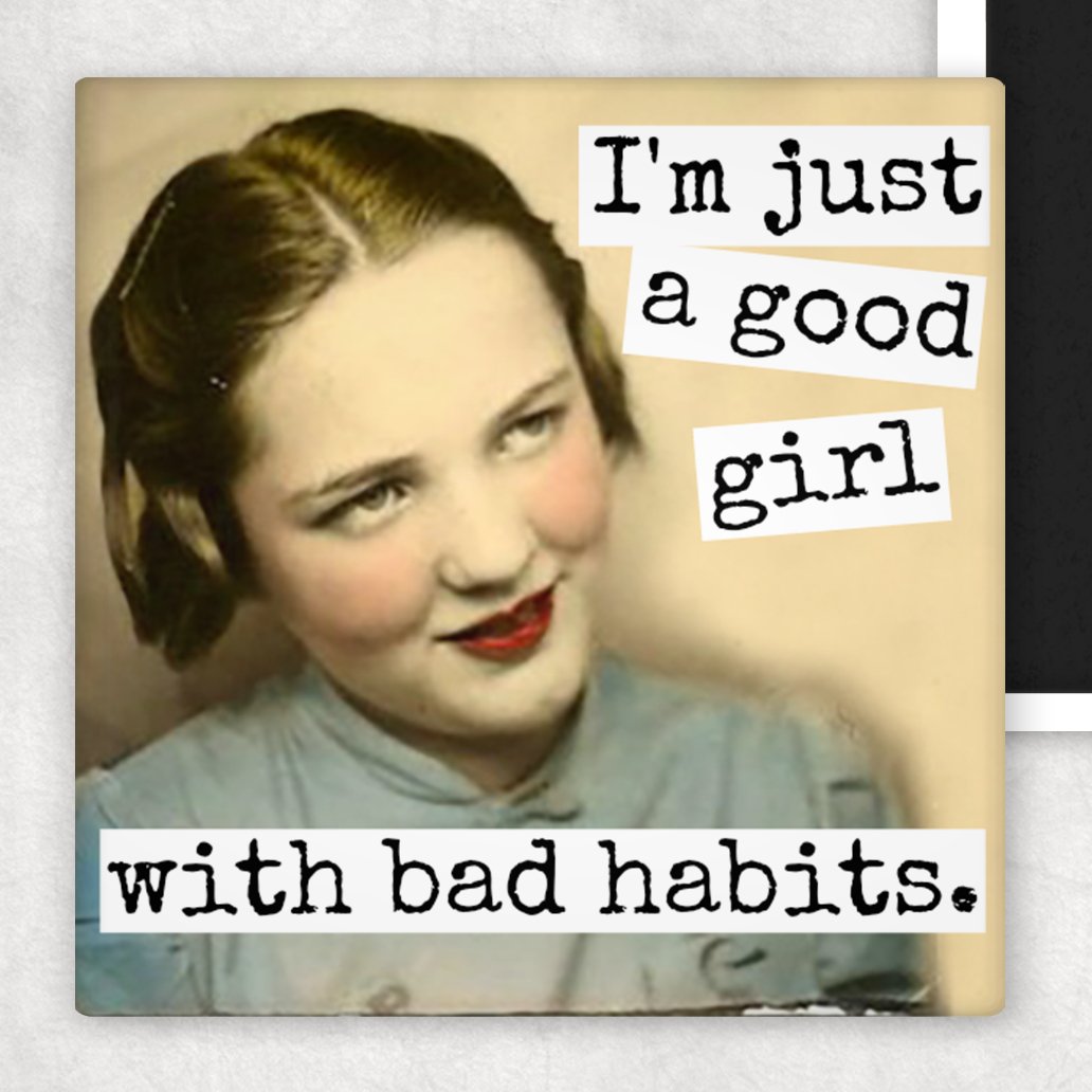 Fridge Magnet. I'm Just A Good Girl... - My Filosophy