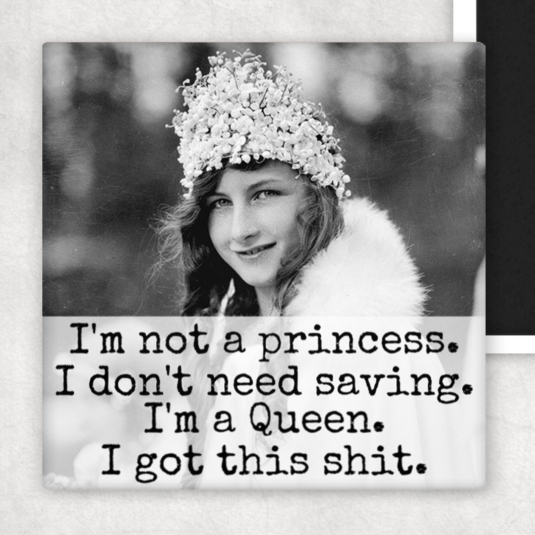 Fridge Magnet. I'm Not A Princess. I Don't Need Saving... - My Filosophy