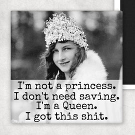 Fridge Magnet. I'm Not A Princess. I Don't Need Saving... - My Filosophy