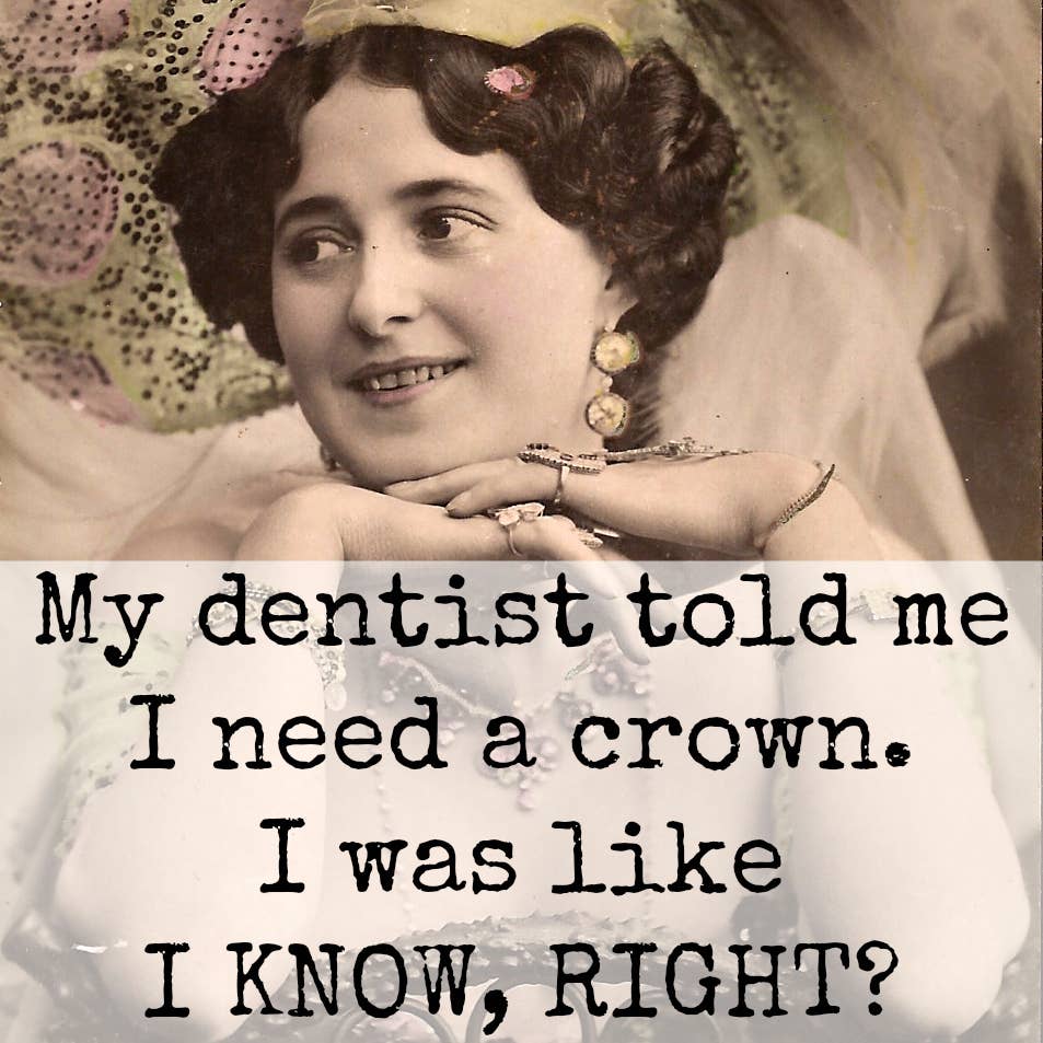 Fridge Magnet. My Dentist Told Me I Need A Crown... - My Filosophy