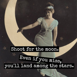 Fridge Magnet. Shoot For The Moon. Even If You Miss... - My Filosophy
