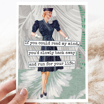 Funny Greeting Card. You'd Slowly Back Away and Run - My Filosophy