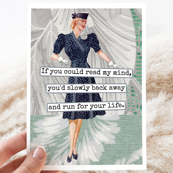 Funny Greeting Card. You'd Slowly Back Away and Run - My Filosophy