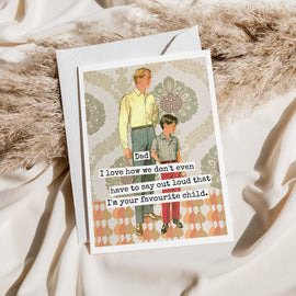 Greeting Card. Dad I Love How We Don't Even Have To Say... - My Filosophy