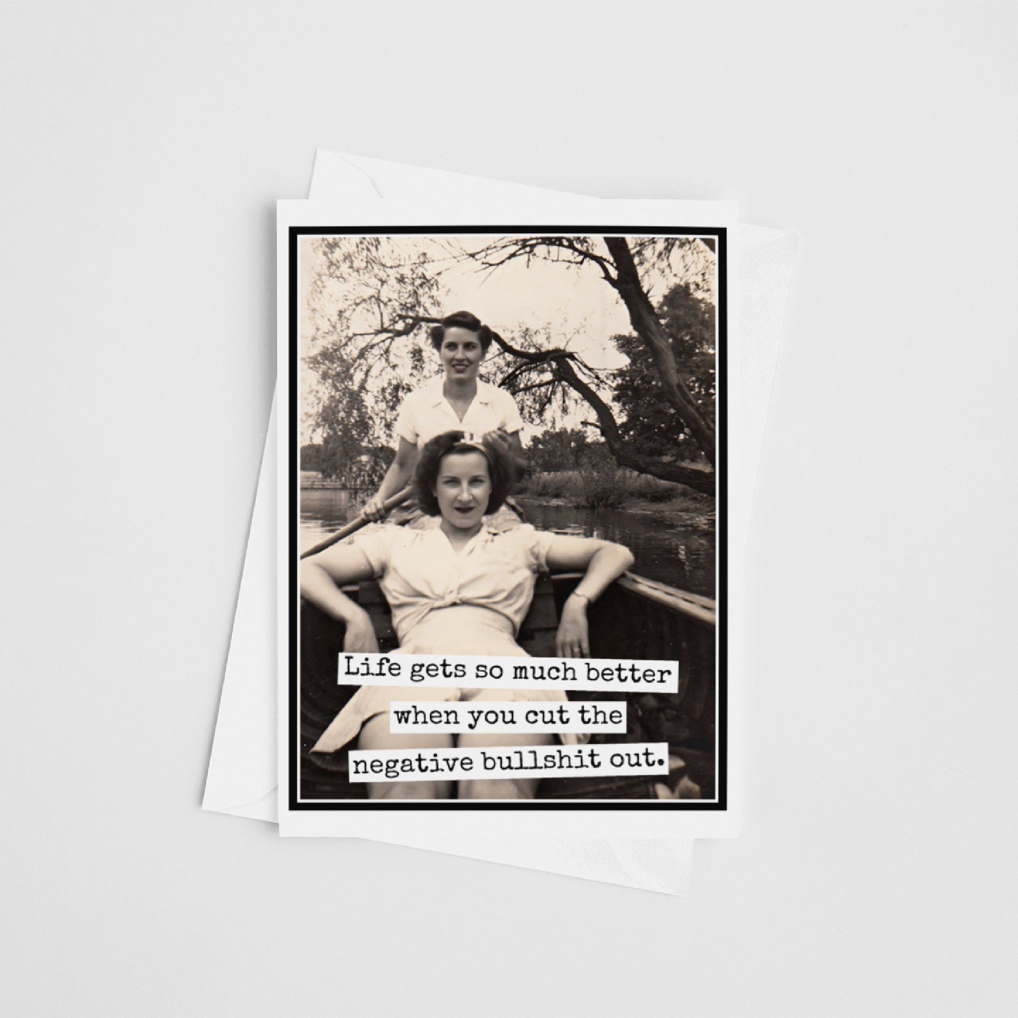 Greeting Card. Life Gets So Much Better When You Cut The... - My Filosophy