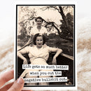 Greeting Card. Life Gets So Much Better When You Cut The... - My Filosophy