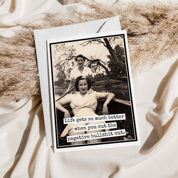 Greeting Card. Life Gets So Much Better When You Cut The... - My Filosophy