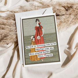 Greeting Card. My Kid Is Turning Out To Be Exactly Like Me.. - My Filosophy