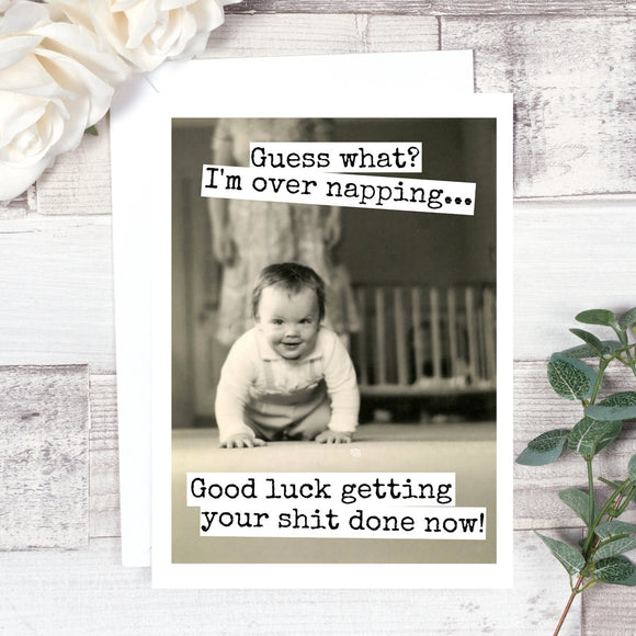 Guess What? I'm Over Napping. - My Filosophy