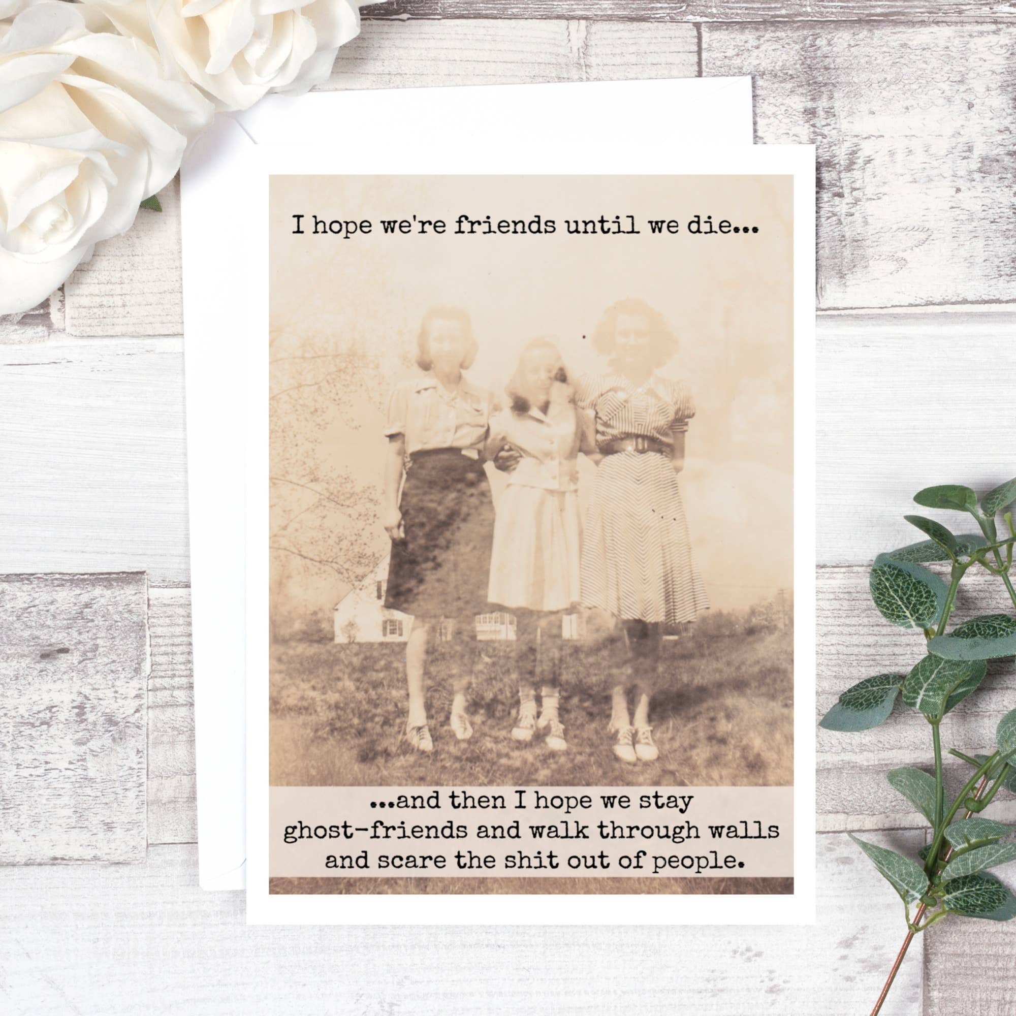 I Hope We're Friends Until We Die... Friendship Card. 623 - My Filosophy