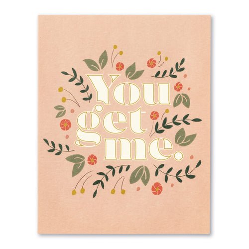 Love Muchly (FR) Friendship Card: You Get Me - My Filosophy