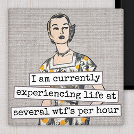 MAGNET. I Am Currently Experiencing Life At Several wtf's... - My Filosophy