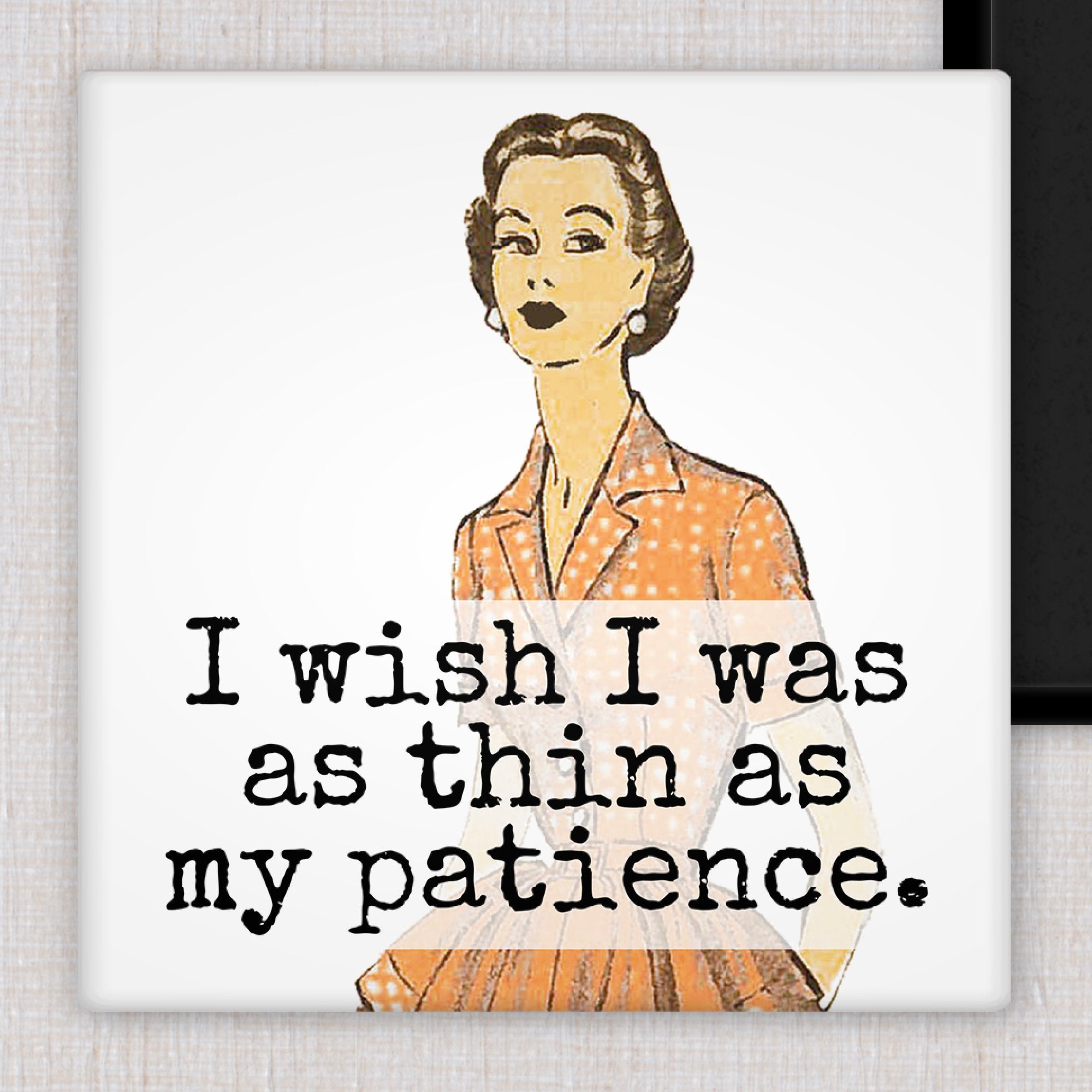 MAGNET. I Wish I Was As Thin As My Patience. - My Filosophy