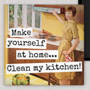 MAGNET. Make Yourself At Home... Clean My Kitchen! - My Filosophy
