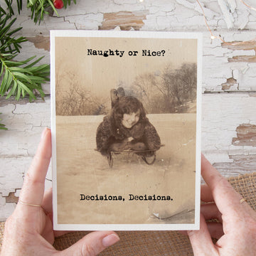 Naughty or Nice? Decisions Decisions. Christmas Card. - My Filosophy