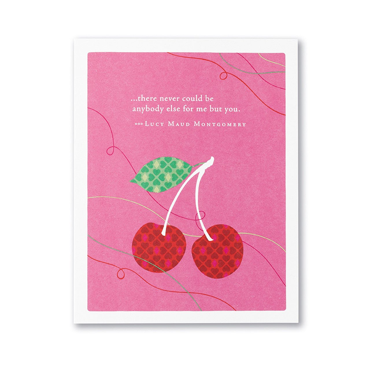 Positively Green (VDAY) Valentine's Day Card: There Never Could Be Anybody Else For Me But You - My Filosophy
