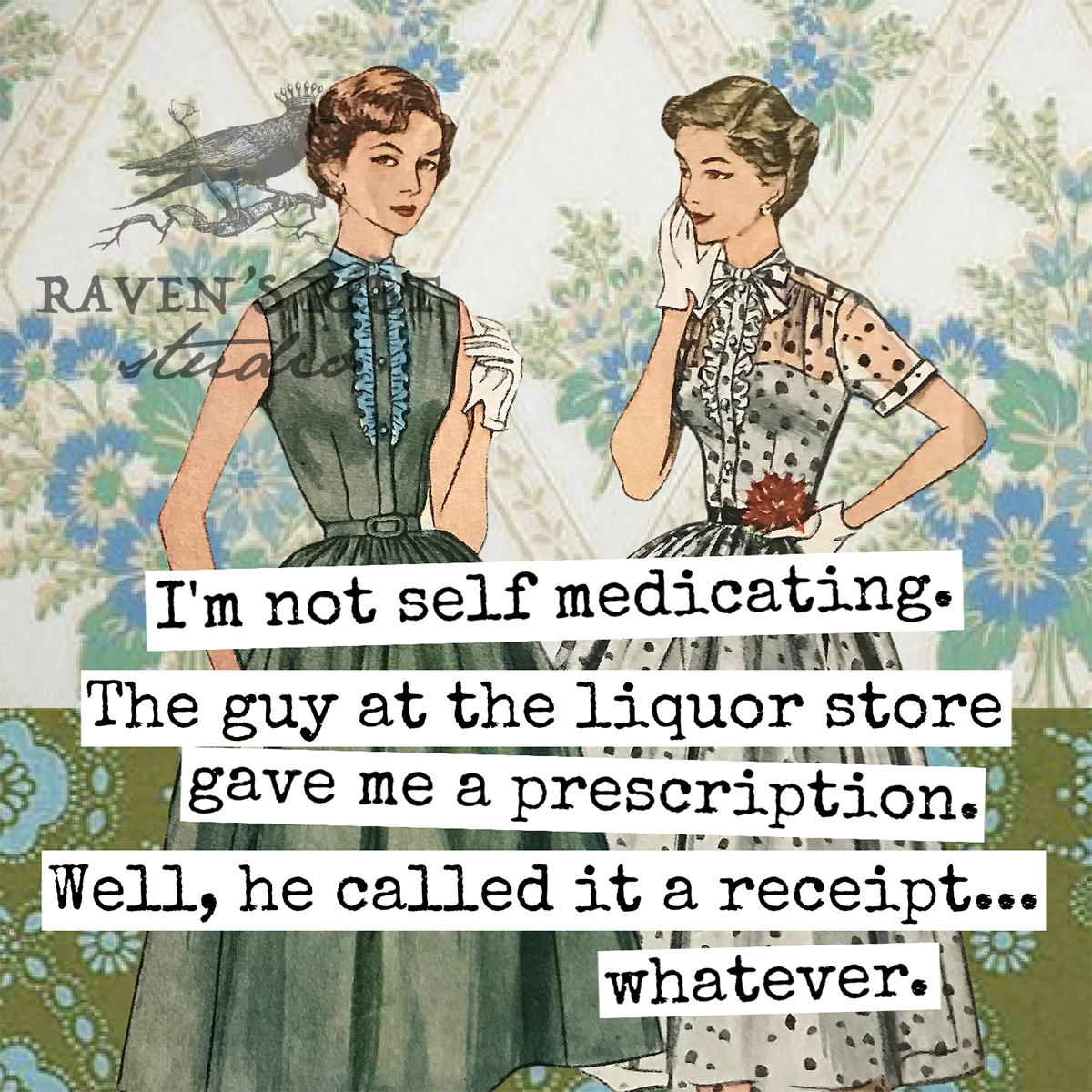 COASTER. I'm Not Self Medicating. The Guy At The Liquor...