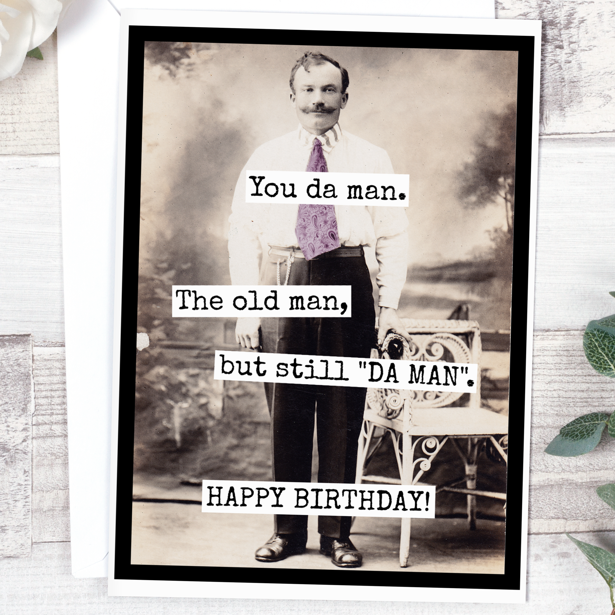 You Da Man. The Old Man, But Still "DA MAN". Happy Birthday.