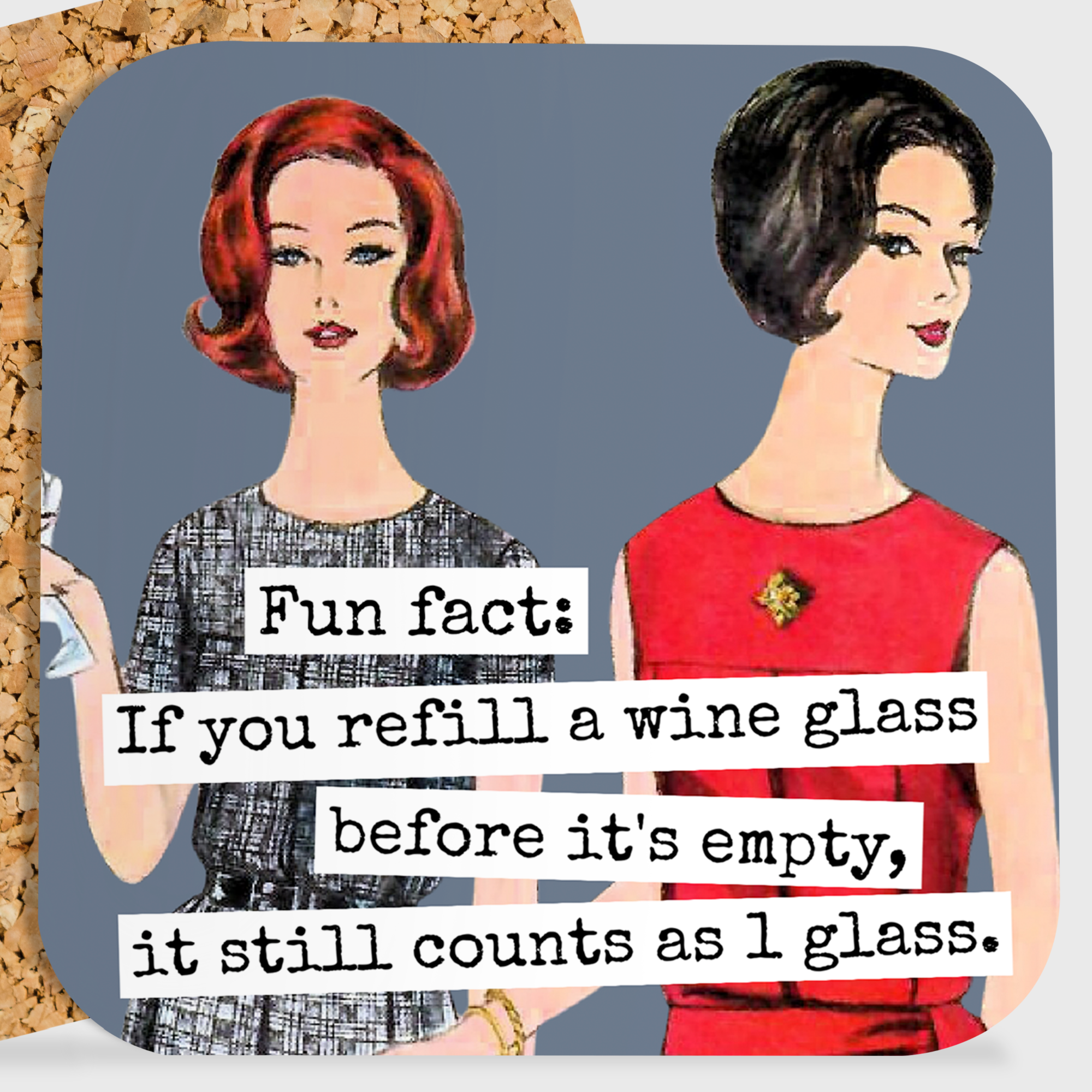 COASTER. Fun Fact: If You Refill A Wineglass Before It's...
