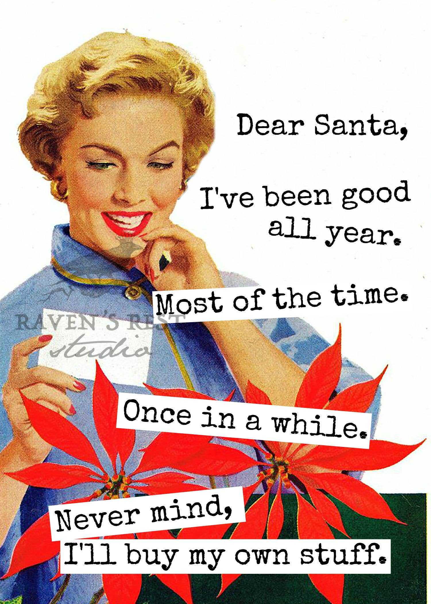 Dear Santa, I've Been Good All Year. Most Of The Time...