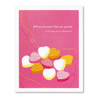 Positively Green (VDAY) Valentine's Day Card: Will You Be Mine? Say Yes, Quickly.