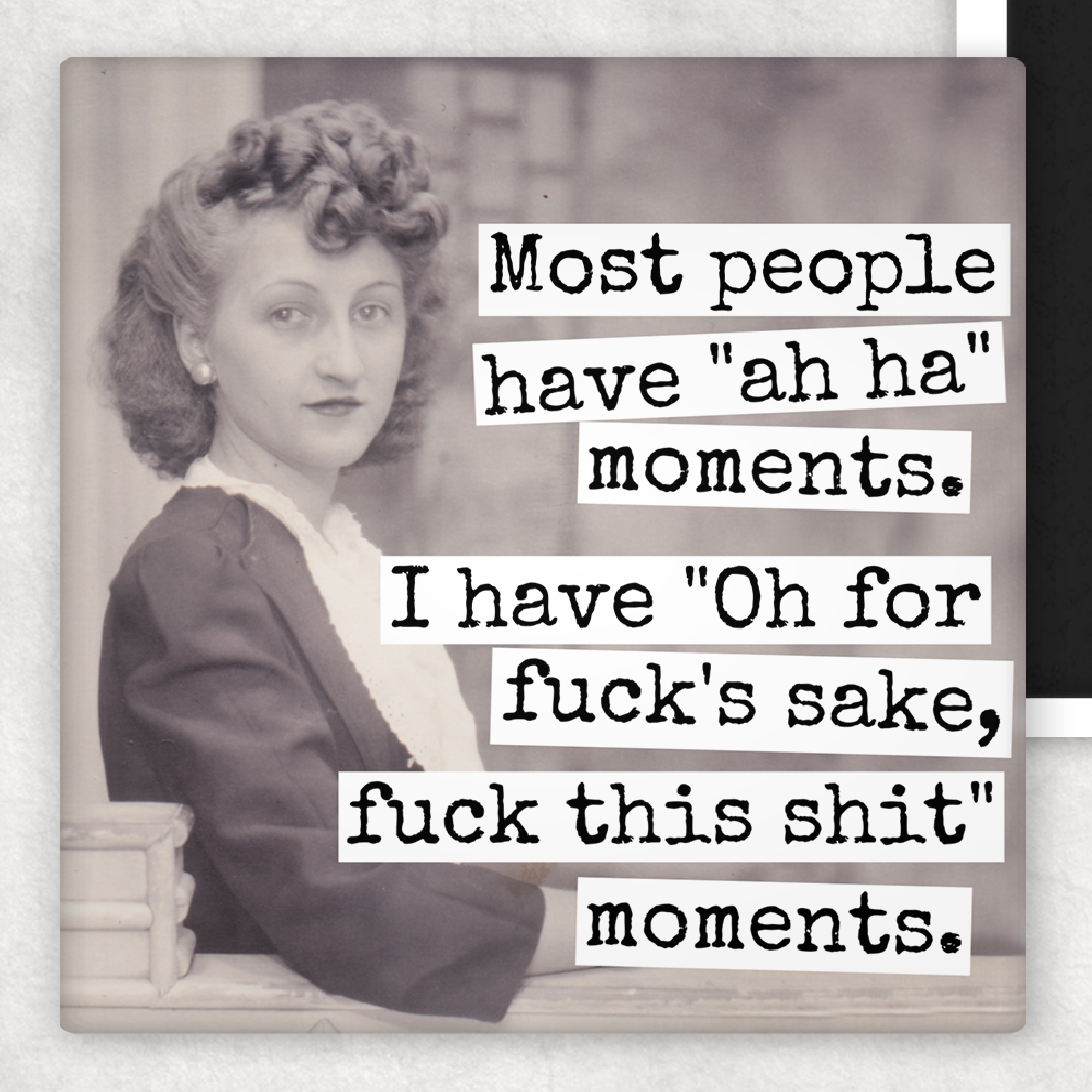 Funny Magnet. Most People Have "Ah Ha" Moments...