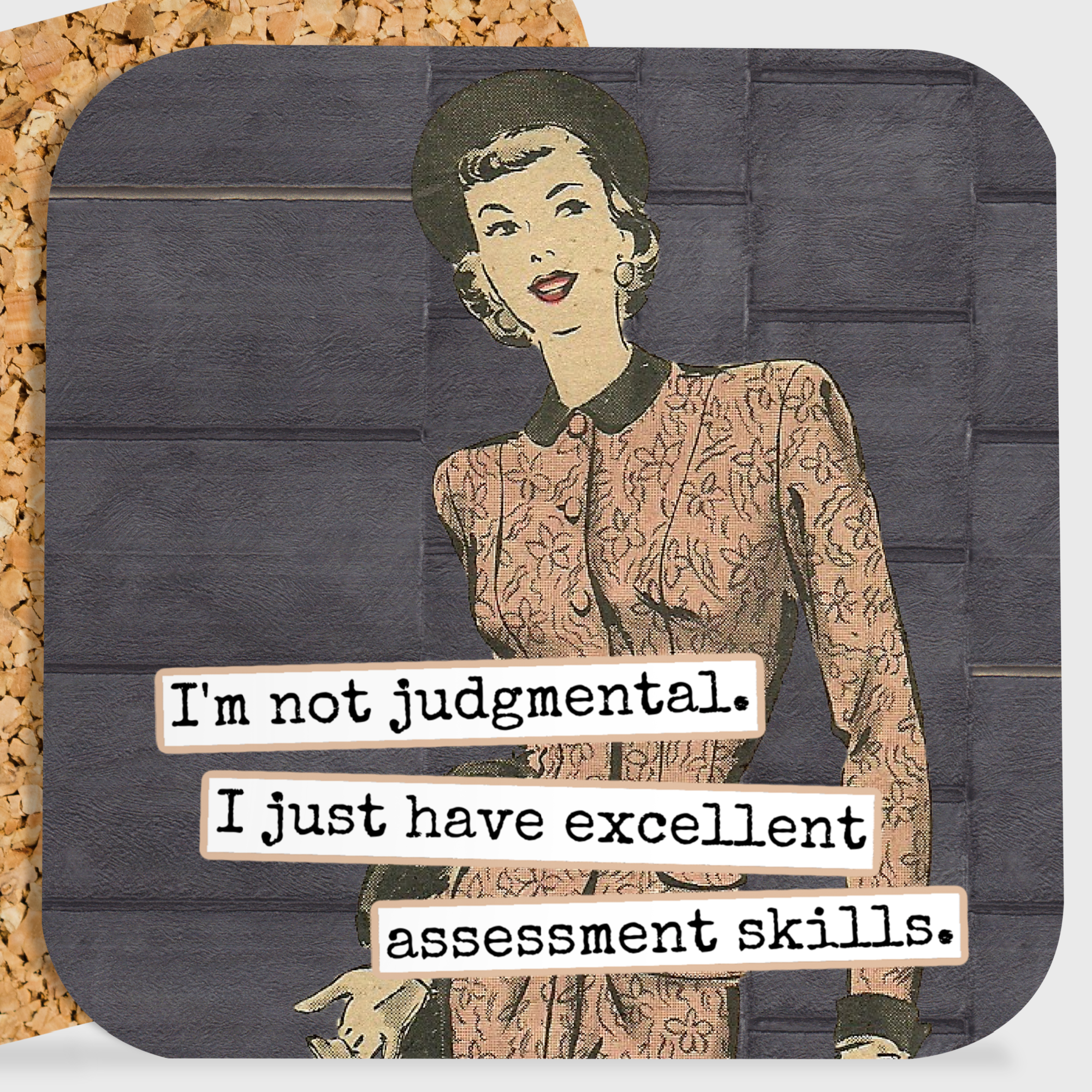 COASTER. I'm Not Judgmental. I Just Have Excellent...