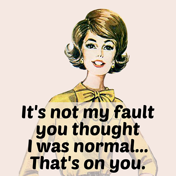 It's Not My Fault You Thought... Fridge Magnet. 327