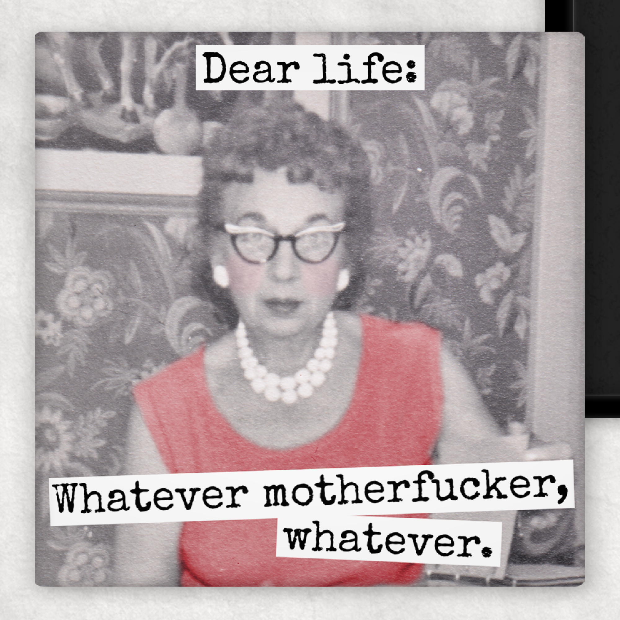 Funny Magnet. Dear Life: Whatever